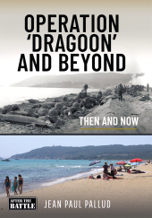 m, Operation 'Dragoon' and Beyond : Then and Now, Pen and Sword
