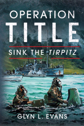 m, Operation Title : Sink the Tirpitz, Pen and Sword