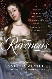 m, Ravenous : A Life of Barbara Villiers, Charles II's Most Infamous Mistress, Pen and Sword