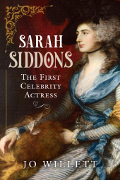 m, Sarah Siddons : The First Celebrity Actress, Pen and Sword