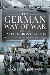 E-book, The German Way of War on the Eastern Front, 1943-1945 : The Decline and Fall of Tactical Management, Pen and Sword