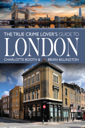 E-book, The True Crime Lover's Guide to London, Pen and Sword