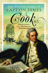 E-book, The Untold Story of Captain James Cook RN : Revelations of a Historical Researcher, Pen and Sword