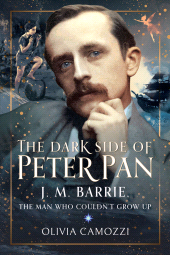E-book, The Dark Side of Peter Pan : J. M. Barrie, the Man Who Couldn't Grow Up, Pen and Sword