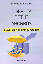 E-book, Disfruta de tus ahorros : Claves en finanzas personales, Ediciones Pirámide