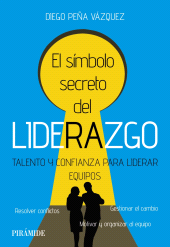 E-book, El símbolo secreto del liderazgo : Talento y confianza para liderar equipos, Ediciones Pirámide