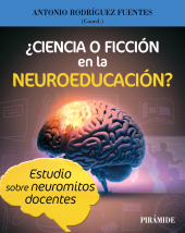 E-book, Ciencia o ficción en la Neuroeducación? : Estudio sobre neuromitos docentes, Ediciones Pirámide