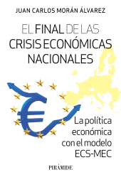E-book, El final de las crisis económicas nacionales : La política económica con el modelo ECS-MEC, Ediciones Pirámide