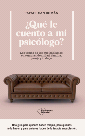E-book, Qué le cuento a mi psicólogo? : Los temas de los que hablamos en terapia: identidad, familia, pareja y trabajo, Plataforma Editorial