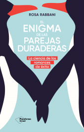 E-book, El enigma de las parejas duraderas : La ciencia de los romances de éxito, Plataforma Editorial