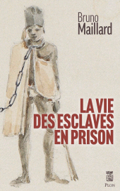 E-book, La vie des esclaves en prison, Maillard, Bruno, Plon