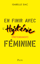 E-book, En finir avec l'hystérie féminine, Siac, Isabelle, Plon