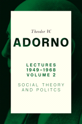 E-book, Lectures 1949-1968, Volume 2 : Social Theory and Politics, Polity Press