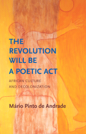 eBook, The Revolution Will Be a Poetic Act : African Culture and Decolonization, Polity Press