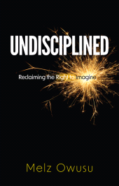 E-book, Undisciplined : Reclaiming the Right to Imagine, Polity Press