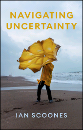 E-book, Navigating Uncertainty : Radical Rethinking for a Turbulent World, Polity Press