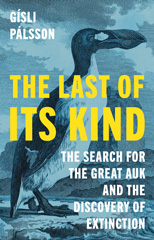 E-book, The Last of Its Kind : The Search for the Great Auk and the Discovery of Extinction, Princeton University Press