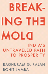 eBook, Breaking the Mold : India's Untraveled Path to Prosperity, Princeton University Press