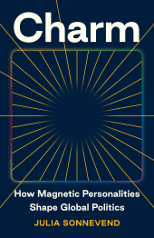 E-book, Charm : How Magnetic Personalities Shape Global Politics, Princeton University Press