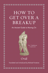 E-book, How to Get Over a Breakup : An Ancient Guide to Moving On, Princeton University Press