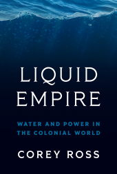 E-book, Liquid Empire : Water and Power in the Colonial World, Princeton University Press