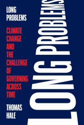 E-book, Long Problems : Climate Change and the Challenge of Governing across Time, Princeton University Press