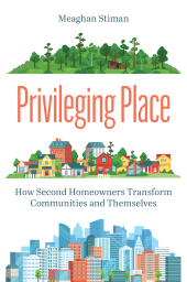 E-book, Privileging Place : How Second Homeowners Transform Communities and Themselves, Princeton University Press