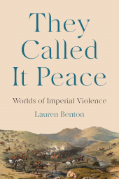 E-book, They Called It Peace : Worlds of Imperial Violence, Princeton University Press