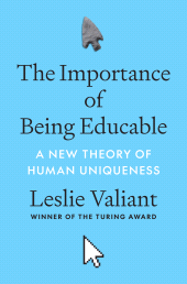 eBook, The Importance of Being Educable : A New Theory of Human Uniqueness, Princeton University Press