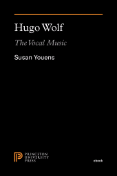 E-book, Hugo Wolf : The Vocal Music, Princeton University Press