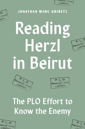 E-book, Reading Herzl in Beirut : The PLO Effort to Know the Enemy, Princeton University Press