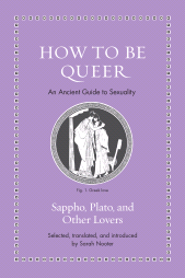 E-book, How to Be Queer : An Ancient Guide to Sexuality, Princeton University Press