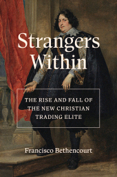 E-book, Strangers Within : The Rise and Fall of the New Christian Trading Elite, Princeton University Press