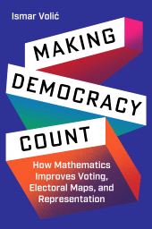 E-book, Making Democracy Count : How Mathematics Improves Voting, Electoral Maps, and Representation, Princeton University Press