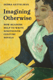eBook, Imagining Otherwise : How Readers Help to Write Nineteenth-Century Novels, Princeton University Press