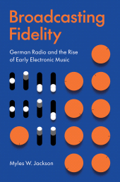 E-book, Broadcasting Fidelity : German Radio and the Rise of Early Electronic Music, Princeton University Press