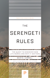 E-book, The Serengeti Rules : The Quest to Discover How Life Works and Why It Matters, Princeton University Press