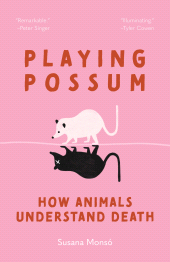 E-book, Playing Possum : How Animals Understand Death, Princeton University Press