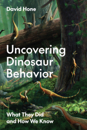 E-book, Uncovering Dinosaur Behavior : What They Did and How We Know, Princeton University Press