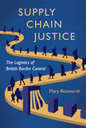 E-book, Supply Chain Justice : The Logistics of British Border Control, Princeton University Press