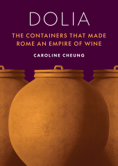 eBook, Dolia : The Containers That Made Rome an Empire of Wine, Princeton University Press