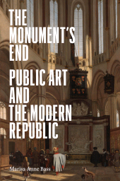 E-book, The Monument's End : Public Art and the Modern Republic, Princeton University Press