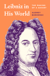 eBook, Leibniz in His World : The Making of a Savant, Princeton University Press