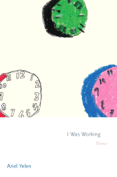 eBook, I Was Working : Poems, Princeton University Press
