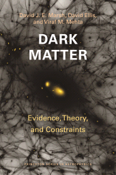 eBook, Dark Matter : Evidence, Theory, and Constraints, Princeton University Press