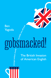 E-book, Gobsmacked! : The British Invasion of American English, Princeton University Press