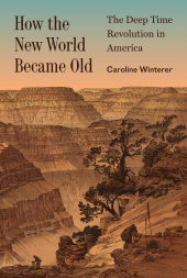 E-book, How the New World Became Old : The Deep Time Revolution in America, Princeton University Press
