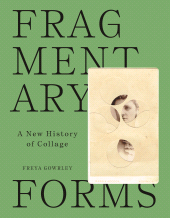 eBook, Fragmentary Forms : A New History of Collage, Princeton University Press
