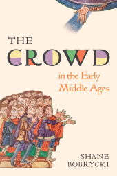 E-book, The Crowd in the Early Middle Ages, Princeton University Press