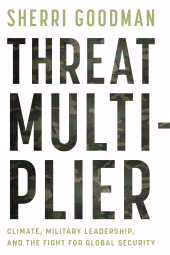eBook, Threat Multiplier : Climate, Military Leadership, and the Fight for Global Security, Princeton University Press
